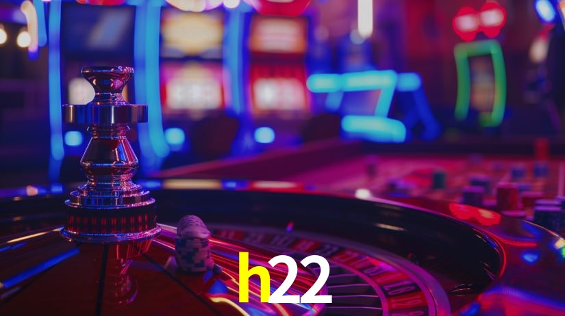h22 - Cassino Virtual Brasil - h22.com